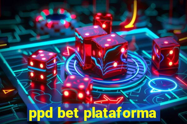 ppd bet plataforma